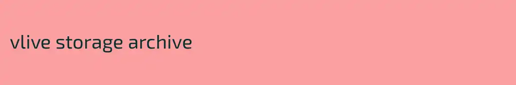vlive storage archive